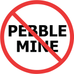 Say "NO" to Pebble Mine